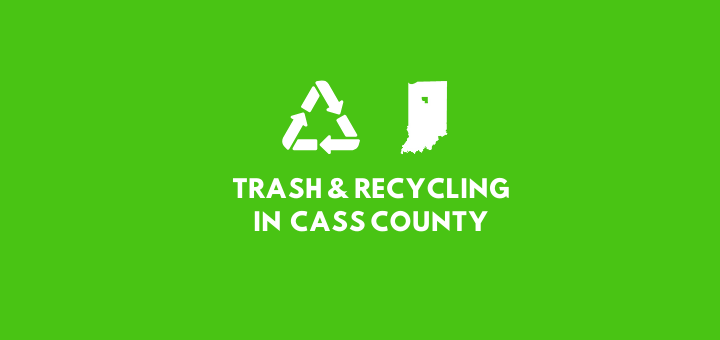 Thumbnail for the post titled: Trash and Recycling in Cass County, Indiana