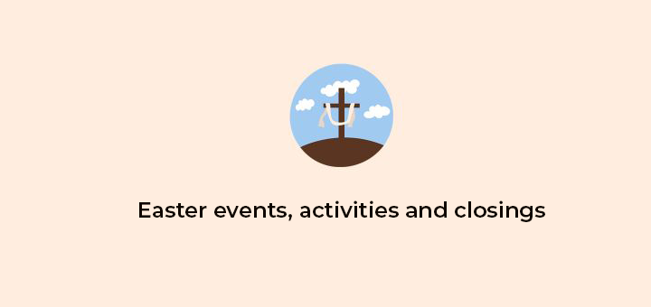 Easter events, activities and closings
